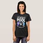 Billiard 8 Ball Play Pool And Know Things Tシャツ (正面フル)