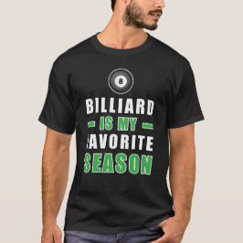 Billiard Is My Favorite Season Tシャツ