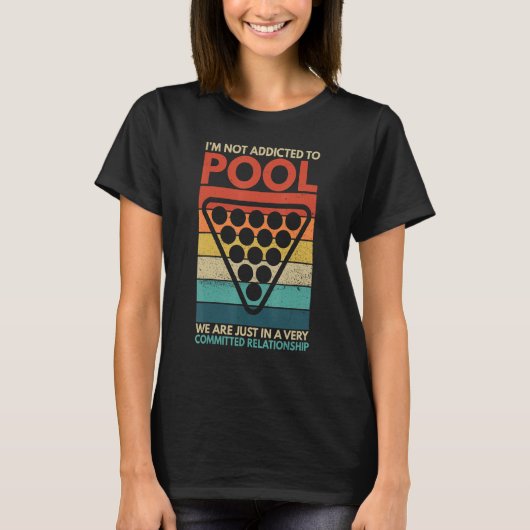 Billiards I'm Not Addicted To Pool Playing Billiar Tシャツ (正面)