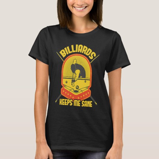 Billiards Keeps Me Sane I Pool Billiard I Snooker  Tシャツ (正面)
