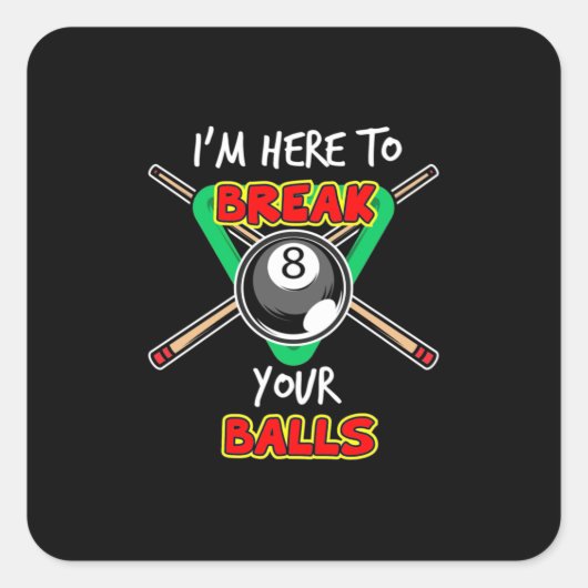 Billiards My Snooker Here To Break Your Balls スクエアシール (正面)