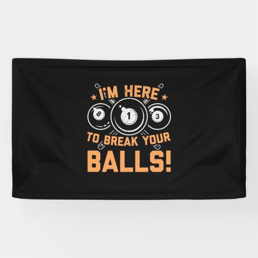 Billiards Player | I Am Here To Play With Pools 横断幕 (横)
