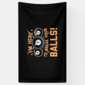Billiards Player | I Am Here To Play With Pools 横断幕 (縦)