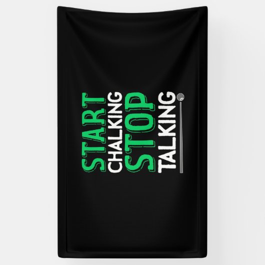 Billiards Player | Stop Talking And Start Chalking 横断幕 (縦)