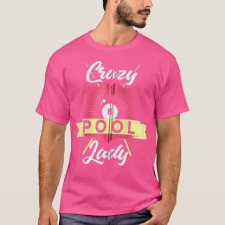 Billiards Pool Funny Crazy Pool Lady Pool Player Tシャツ