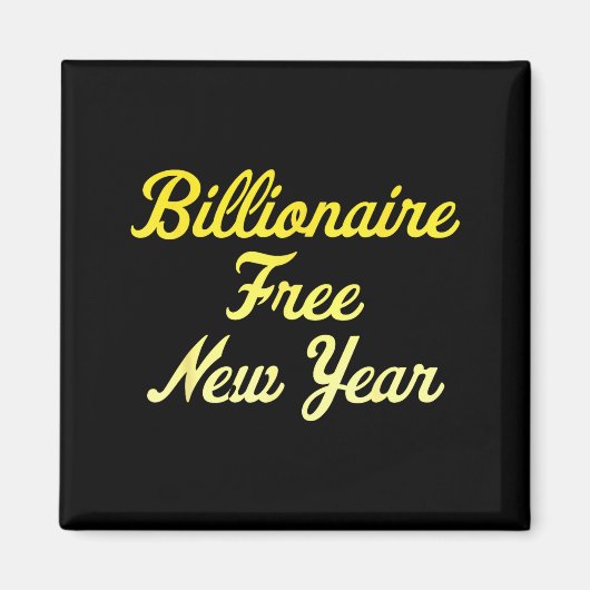 Billionaire , New Year, Hapness, Simple Joys  マグネット (正面)