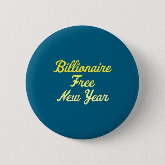 Billionaire , New Year, Hapness, Simple Joys  缶バッジ (正面)
