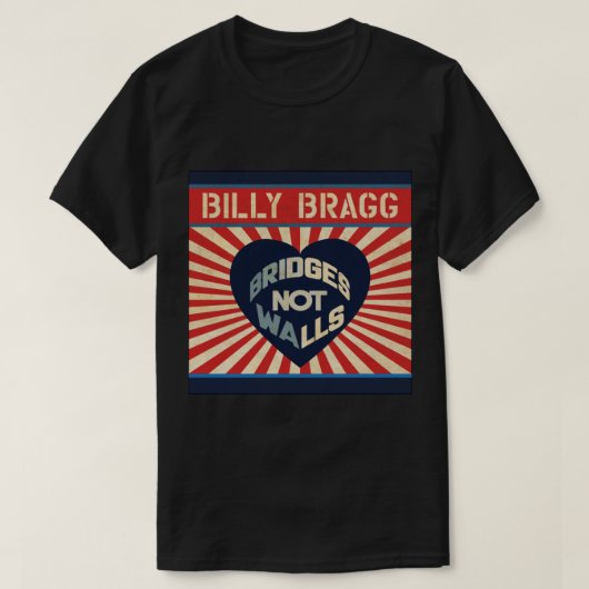Billy Bragg Bridges not Walls Classic T-Shirt Tシャツ (デザイン正面)
