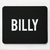 Billy - Cool New Funny Name Fan Gift Tee  マウスパッド (正面)