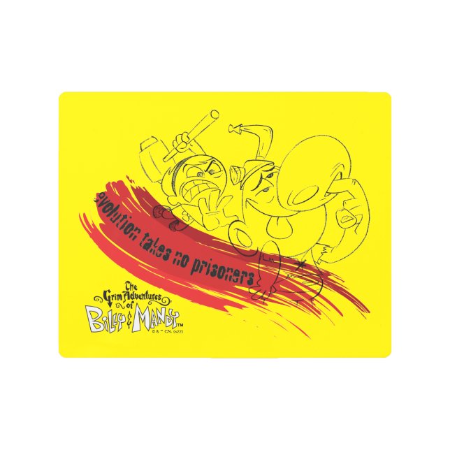 Billy & Mandy - Evolution Takes No Prisoners メタルプリント (正面)