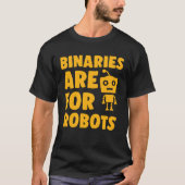 Binaries Are For Robots Cute Genderfluid Nonbinary Tシャツ (正面)
