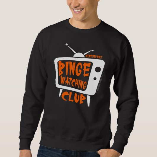 Binge Watching Club Member Only Tv Streaming Orang スウェットシャツ (正面)