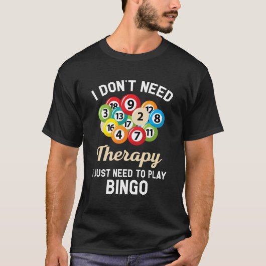 Bingoに必要なセラピーは遊不要 Tシャツ (正面)