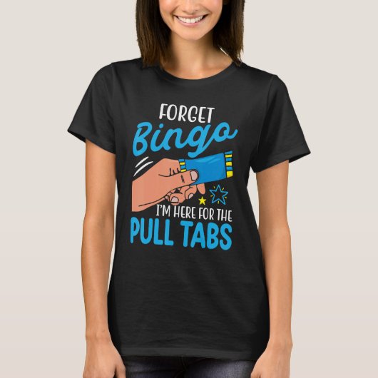 Bingo忘れI'm Here for the Pull Tabs おもしろい Tシャツ (正面)