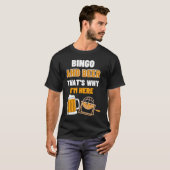 Bingo And Beer That's Why I'm Here Gambling Casino Tシャツ (正面フル)