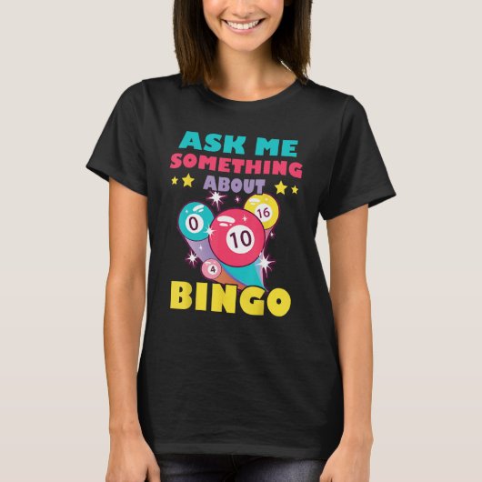 Bingo Balls Ask Me Something About Bingo Gambling  Tシャツ (正面)