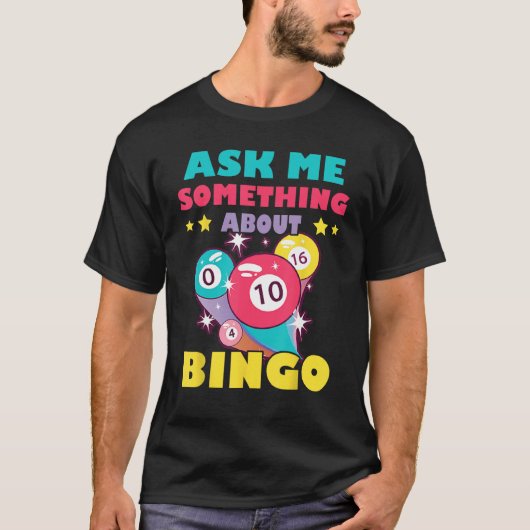 Bingo Balls Ask Me Something About Bingo Gambling  Tシャツ (正面)