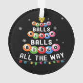 Bingo Balls Bingo All The Way  オーナメント (裏面)