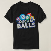 Bingo Caller Touch My Balls Funny Bingo Gift  Tシャツ (デザイン正面)
