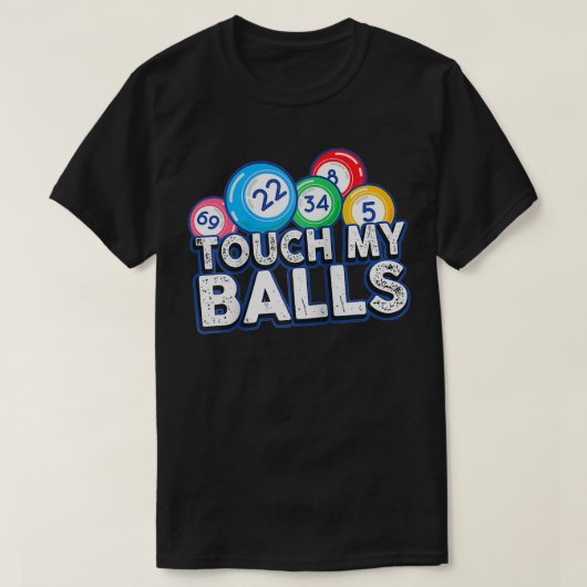Bingo Caller Touch My Balls Funny Bingo Gift  Tシャツ (デザイン正面)