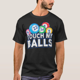 Bingo Caller Touch My Balls Funny Bingo Gift  Tシャツ