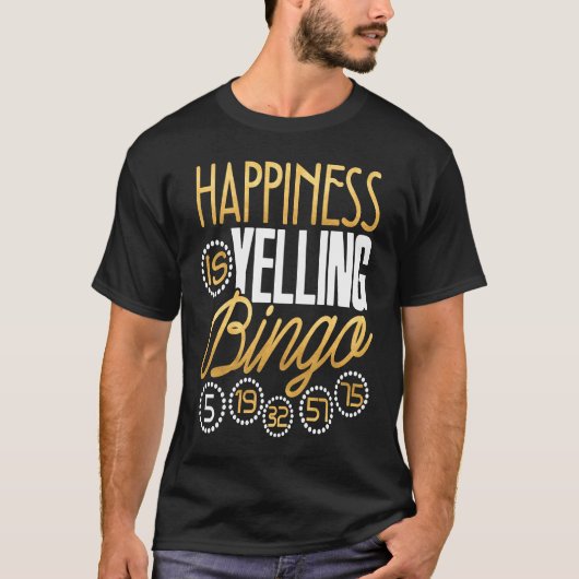 Bingo  Happiness Is Yelling Bingo  Men Women Tシャツ (正面)