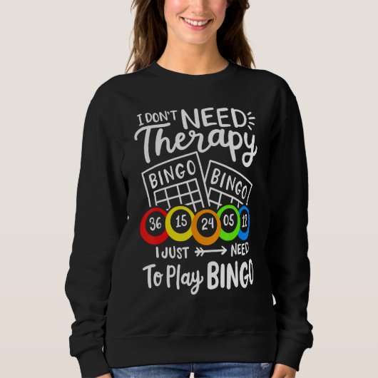Bingo I Don't Need Therapie スウェットシャツ (正面)
