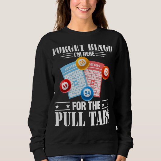 Bingo I'S Here For The Pull Tabs スウェットシャツ (正面)