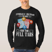 Bingo I'S Here For The Pull Tabs Tシャツ (正面)