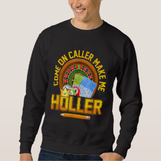 Bingo Lucky Players Caller Make Me Holler 2022 スウェットシャツ