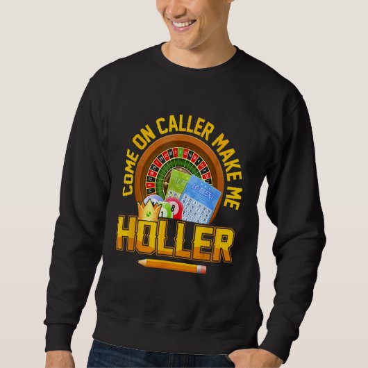Bingo Lucky Players Caller Make Me Holler 2022 スウェットシャツ (正面)