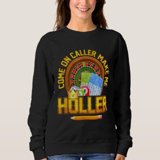 Bingo Lucky Players Caller Make Me Holler 2022 スウェットシャツ