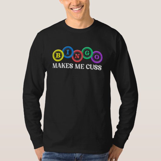 Bingo Makes Me Cuss   Bingo Tシャツ (正面)
