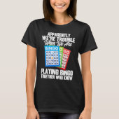Bingo Player Apparently We're Trouble When We Play Tシャツ (正面)