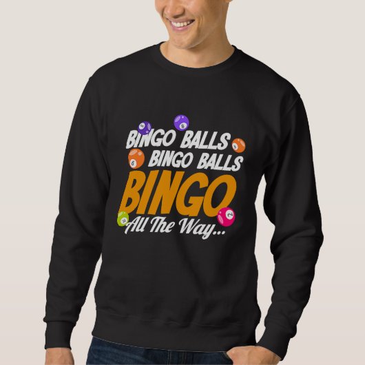 Bingo Player Bingo Balls Bingo Balls Bingo All The スウェットシャツ (正面)