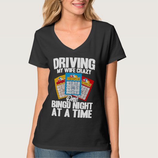 Bingo Player Driving My Wife Crazy One Bingo Night Tシャツ (正面)