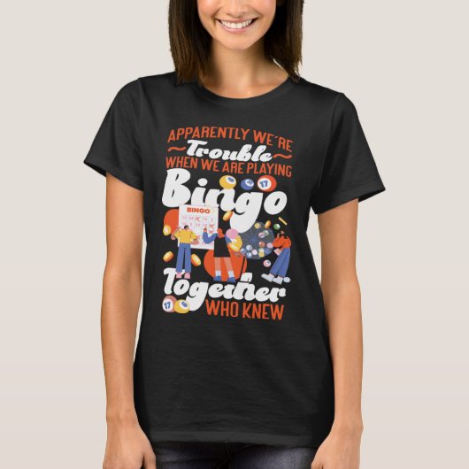 Bingo Player Friends Besties Buddies Apparently We Tシャツ (正面)