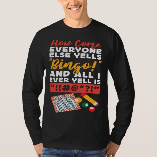 Bingo Player How Come Everyone Else Yells Bingo An Tシャツ (正面)