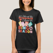 Bingo Player Husband Wife Marriage We Interrupt Th Tシャツ (正面)