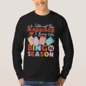Bingo Player Husband Wife Marriage We Interrupt Th Tシャツ (正面)