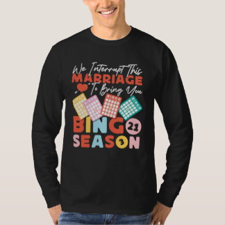 Bingo Player Husband Wife Marriage We Interrupt Th Tシャツ