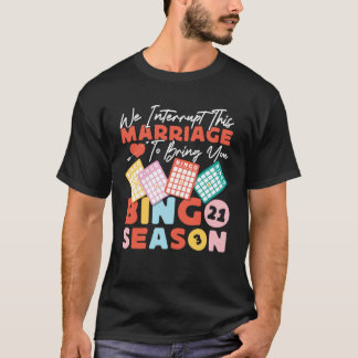 Bingo Player Husband Wife Marriage We Interrupt Th Tシャツ