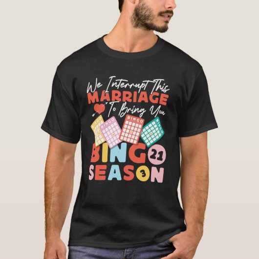 Bingo Player Husband Wife Marriage We Interrupt Th Tシャツ (正面)