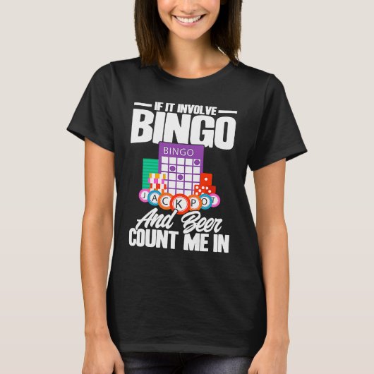 Bingo Player If It Involves Bingo And Beer Tシャツ (正面)