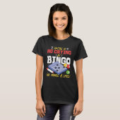 Bingo Player There Is No Crying In Bingo Ok Maybe Tシャツ (正面フル)