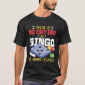 Bingo Player There Is No Crying In Bingo Ok Maybe Tシャツ (正面)