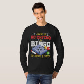 Bingo Player There Is No Crying In Bingo Ok Maybe  Tシャツ (正面フル)