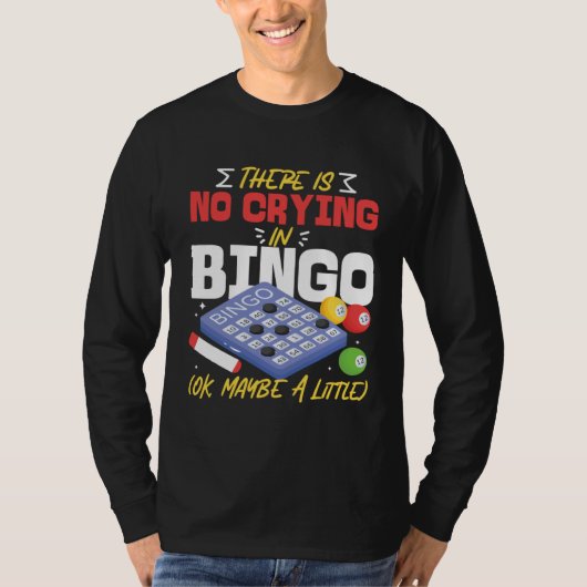 Bingo Player There Is No Crying In Bingo Ok Maybe  Tシャツ (正面)