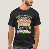 Bingo Player Yの後に私が言ったことを後悔する Tシャツ (正面)