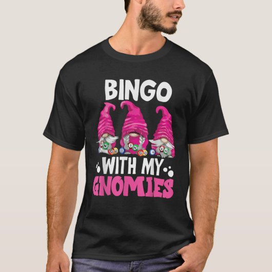 Bingo With My Gnomies Women Men Funny Bingo Gnome  Tシャツ (正面)